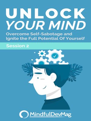 cover image of Overcome Self-Sabotage and Ignite the Full Potential of Yourself--Session 2